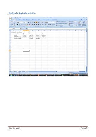 Realiza la siguiente práctica.




[Escribir texto]                 Página 5
 