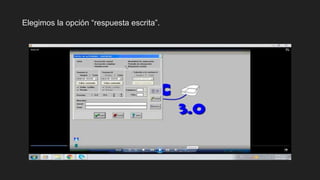 Elegimos la opción “respuesta escrita”.
 