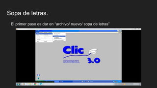 Sopa de letras.
El primer paso es dar en “archivo/ nuevo/ sopa de letras”
 