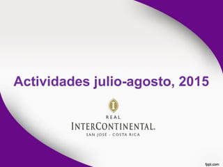 Actividades julio-agosto, 2015
 