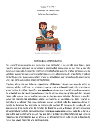 Grados: 4° “A “y” B “
Semana del 6 al 8 de abril 2020
Señoritas: Romina y Silvia.
Familias para tener en cuenta:
Nos encon...