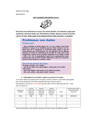 MARTES 28 DE ABRIL
MATEMÁTICA
¡HOY JUGAMOS CON DADOS! Parte 1
Estos días nos encontramos en casa y con nuestra familia. Lo...