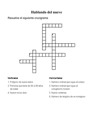 Hablando del nueve
Resuelve el siguiente crucigrama
 