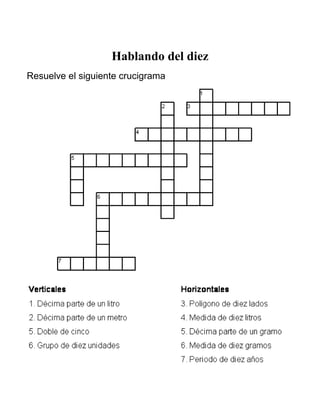 Hablando del diez
Resuelve el siguiente crucigrama
 