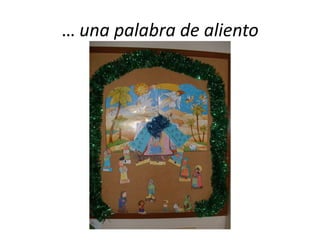 … una palabra de aliento