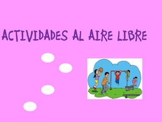 ACTIVIDADES AL AIRE LIBRE 