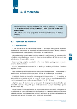 49
MODELO DE PLAN DE NEGOCIO: ACTIVIDADES NÁUTICAS
EL MERCADO
5.4 Análisis DAFO
Se plantean en la siguiente tabla las prin...