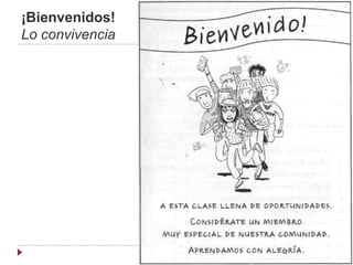 ¡Bienvenidos!
Lo convivencia
 
