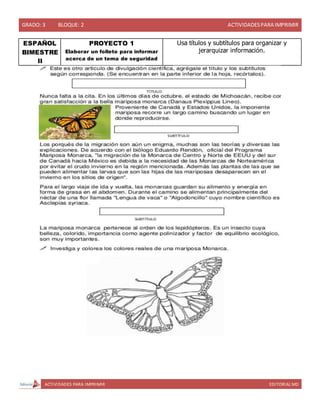 GRADO: 3 BLOQUE: 2 ACTIVIDADESPARA IMPRIMIR
ACTIVIDADES PARA IMPRIMIR EDITORIAL MD
ESPAÑOL
BIMESTRE
II
PROYECTO 1
Elaborar un folleto para informar
acerca de un tema de seguridad
Usa títulos y subtítulos para organizar y
jerarquizar información.
 