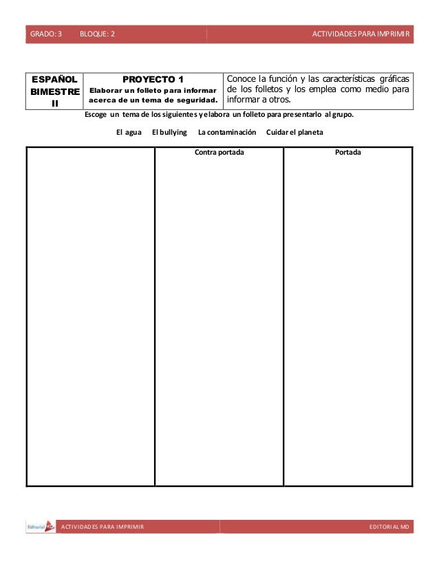 GRADO: 3 BLOQUE: 2 ACTIVIDADESPARA IMPRIMIR
ACTIVIDADES PARA IMPRIMIR EDITORIAL MD
ESPAÑOL
BIMESTRE
II
PROYECTO 1
Elaborar...