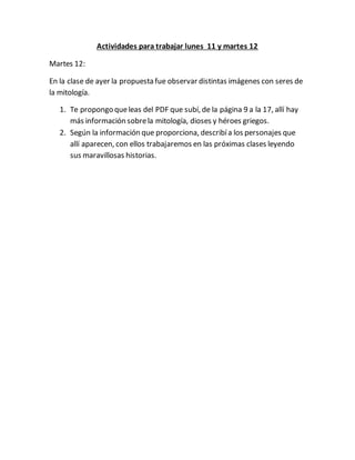Actividades para trabajar lunes 11 y martes 12
Martes 12:
En la clase de ayer la propuesta fue observar distintas imágenes...