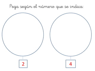 Pega según el número que se indica:




     2                      4
 