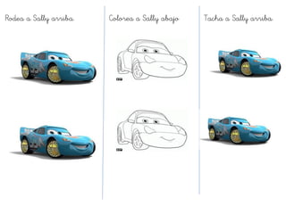 Rodea a Sally arriba.   Colorea a Sally abajo   Tacha a Sally arriba.
 