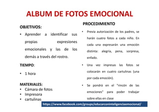 ALBUM DE FOTOS EMOCIONAL
                                      PROCEDIMIENTO
OBJETIVOS:
                                  ...