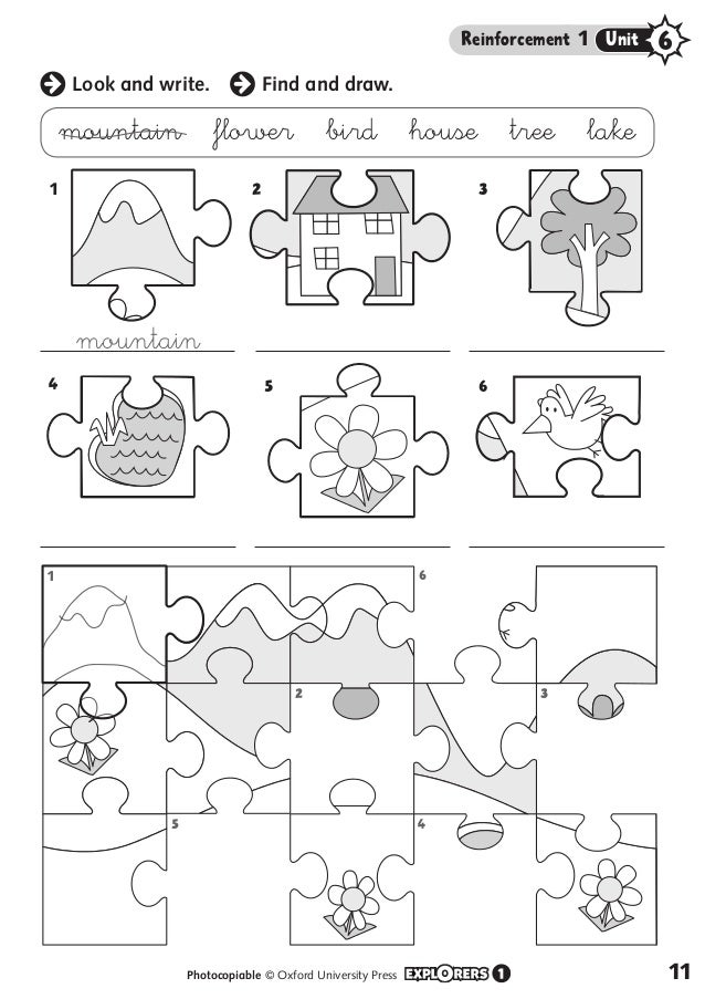 Look and write. Find and draw.
mountain flower bird house tree lake
1
mountain
2 3
54 6
1
2
5 4
6
3
Reinforcement ? ...