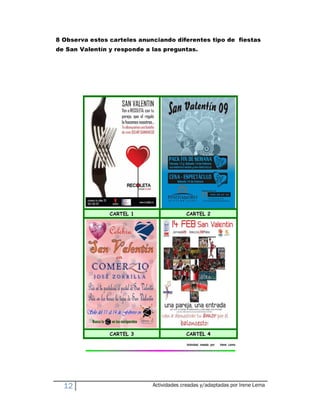 8 Observa estos carteles anunciando diferentes tipo de fiestas
de San Valentín y responde a las preguntas.




  12                         Actividades creadas y/adaptadas por Irene Lema
 