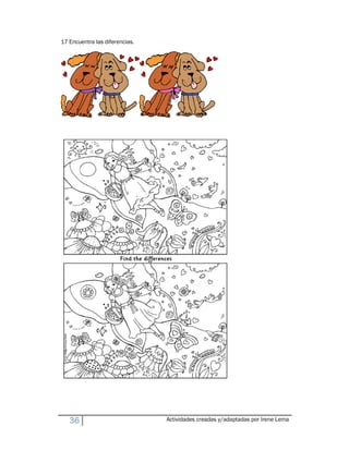 17 Encuentra las diferencias.




   36                           Actividades creadas y/adaptadas por Irene Lema
 