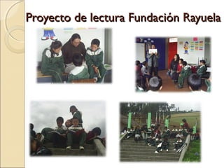 Proyecto de lectura Fundación Rayuela
 