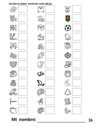 Escribe la silaba inicial de cada dibujo.
_______________________ 26
 