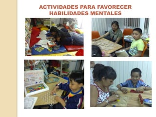 ACTIVIDADES PARA FAVORECER HABILIDADES MENTALES