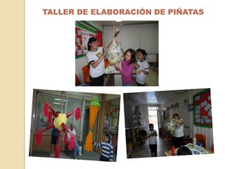 TALLER DE ELABORACIÓN DE PIÑATAS