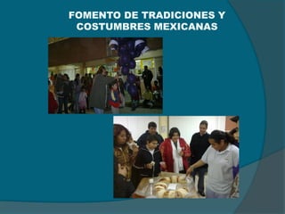 FOMENTO DE TRADICIONES Y
 COSTUMBRES MEXICANAS
 