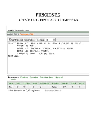 FUNCIONES
ACTIVIDAD 1.- FUNCIONES ARITMETICAS
 