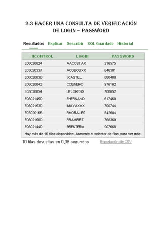 2.3 HACER UNA CONSULTA DE VERIFICACIÓN
         DE LOGIN – PASSWORD
 
