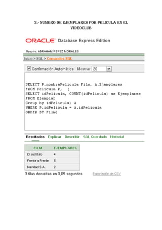 3.- NUMERO DE EJEMPLARES POR PELICULA EN EL
                 VIDEOCLUB
 