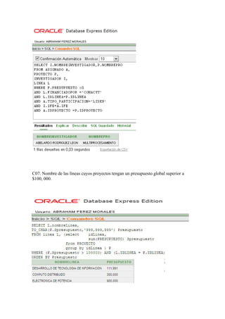 C07. Nombre de las líneas cuyos proyectos tengan un presupuesto global superior a
$100, 000.
 