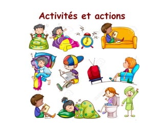 Activités et actions
 
