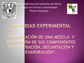 Universidad Nacional Autónoma de México
Colegio de Ciencias y Humanidades
Plantel Naucalpan
 