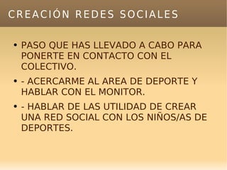 CREACIÓN REDES SOCIALES ,[object Object],[object Object],[object Object]