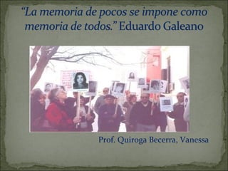 Prof. Quiroga Becerra, Vanessa
 