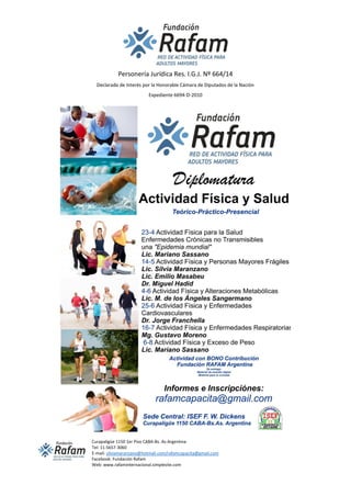 Personería Jurídica Res. I.G.J. Nº 664/14
Declarada de Interés por la Honorable Cámara de Diputados de la Nación
Expedient...