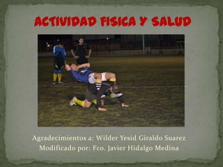 Agradecimientos a: Wilder Yesid Giraldo Suarez
  Modificado por: Fco. Javier Hidalgo Medina
 