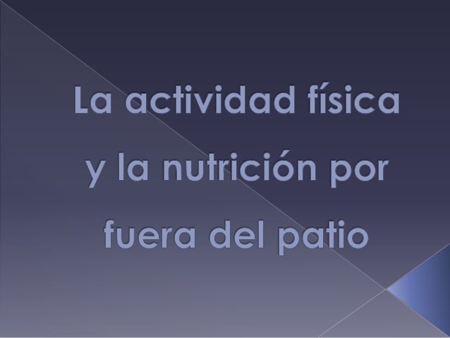 Actividad física y la nutrición por fuera del patio Actividad física y la nutrición por fuera del patio