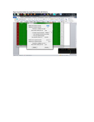 Aquí muestra todas las especificaciones del dinero.
 