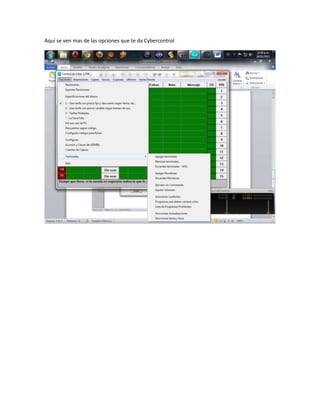 Aquí se ven mas de las opciones que te da Cybercontrol
 