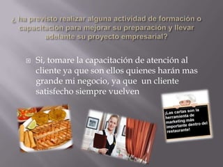 

Si, tomare la capacitación de atención al
cliente ya que son ellos quienes harán mas
grande mi negocio, ya que un cliente
satisfecho siempre vuelven

 