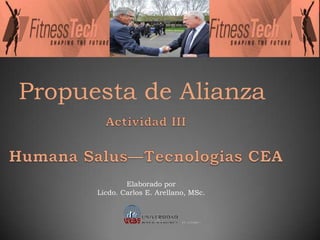 Propuesta de Alianza

Elaborado por
Licdo. Carlos E. Arellano, MSc.

 