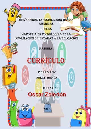 Universidad Especializada de las
Américas
UDELAS
Maestría en Tecnologías de la
Información Orientadas a la Educación
Materia:
Profesora:
Nelly Araùz
Estudiante:
Año:
2016
 