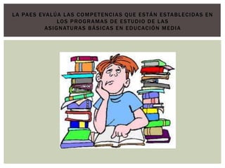 L A PA E S E VA L Ú A L A S C O M P E T E N C I A S Q U E E S T Á N E S TA B L E C I DA S E N
                     LO S P R O G R A M A S D E E S T U D I O D E L A S
              A S I G N AT U R A S B Á S I C A S E N E D U C AC I Ó N M E D I A
 