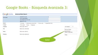 Google Books - Búsqueda Avanzada 3:
Autor
 