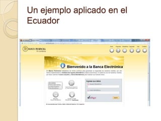 Un ejemplo aplicado en el
Ecuador
 