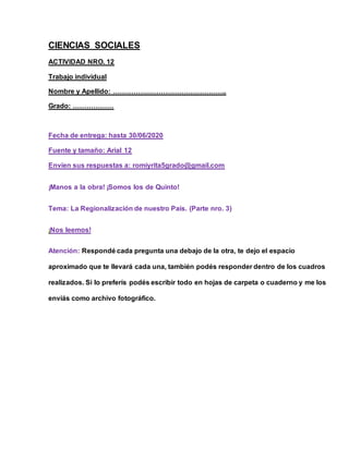 CIENCIAS SOCIALES
ACTIVIDAD NRO. 12
Trabajo individual
Nombre y Apellido: …………………………………………..
Grado: ………………
Fecha de entreg...