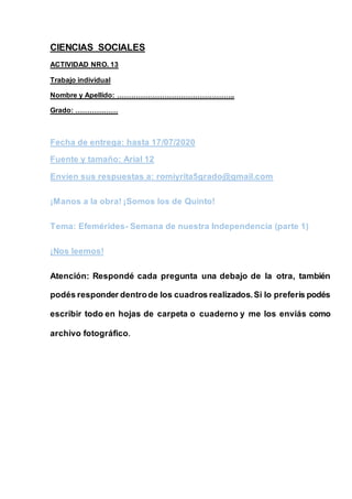 CIENCIAS SOCIALES
ACTIVIDAD NRO. 13
Trabajo individual
Nombre y Apellido: …………………………………………..
Grado: ………………
Fecha de entreg...