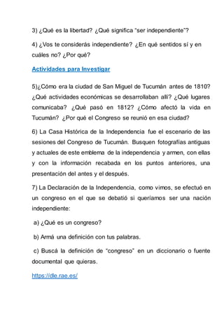 3) ¿Qué es la libertad? ¿Qué significa “ser independiente”?
4) ¿Vos te considerás independiente? ¿En qué sentidos sí y en
...