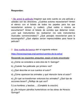 Respondan:
1 Se armó la película Imaginen que este cuento es una película y
ustedes son los directores. ¿Cuántos actores n...