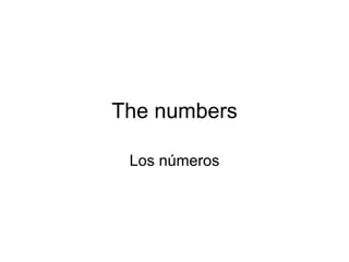 The numbers Los números 